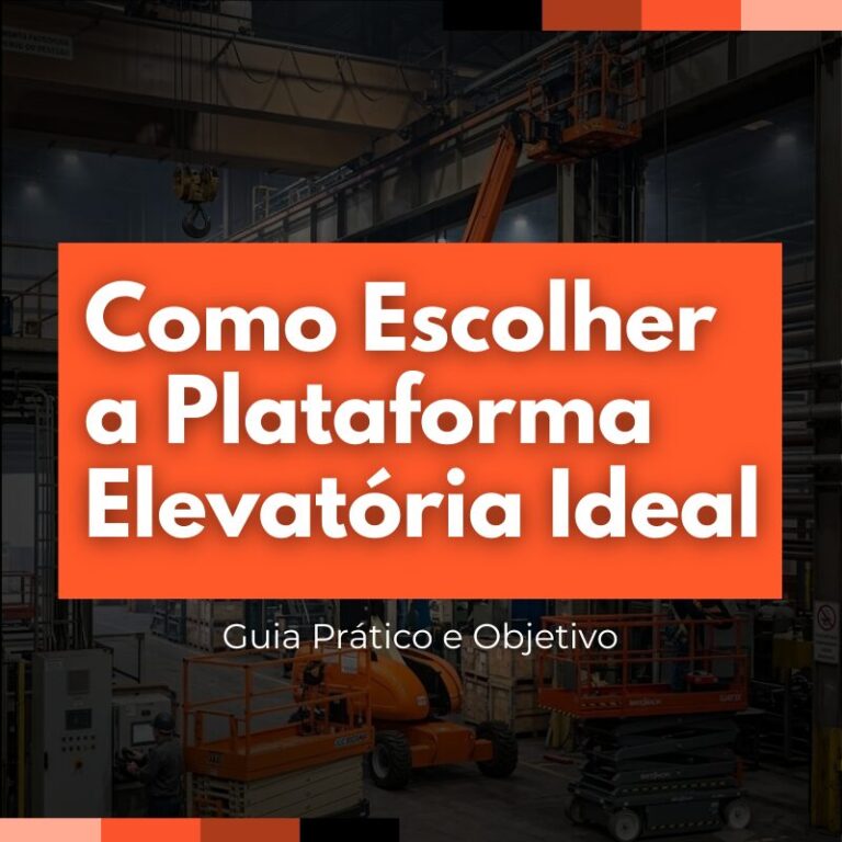 Capa do artigo Como Escolher a Plataforma Elevatória Ideal, com plataformas tesoura e articulada em galpão industrial